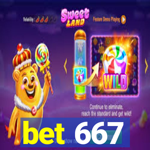 bet 667